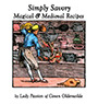 Simply Savory: Magical and Medieval Recipes by Lady Passion of Coven Oldenwilde