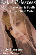 Ask-A-Priestess: Magic Answers and Spells From a Real Witch by Lady Passion of Coven Oldenwilde